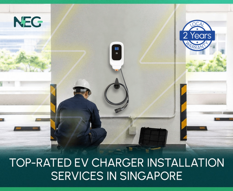 NEG - Top-Rated EV Charger Installation Services in Singapore NEG - Top-Rated EV Charger Installation Services in Singapore